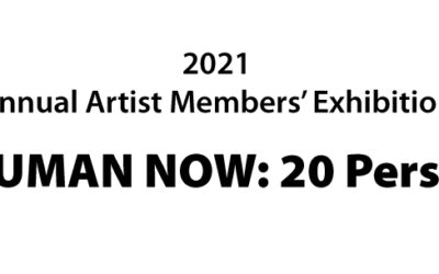 2021 Annual Artist Members Exhibition: Being Human Now: Twenty Perspectives