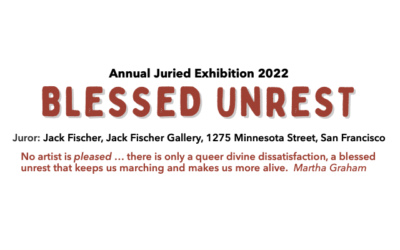 Blessed Unrest, Annual Juried Exhibition 2022