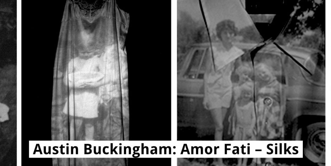 Austin Buckingham: Amor Fati – Silks