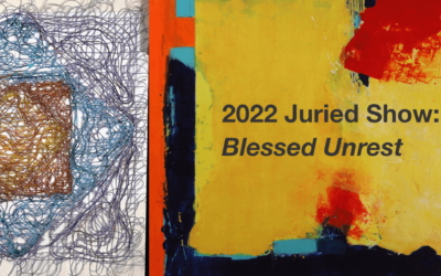 2022 Juried Show: Blessed Unrest