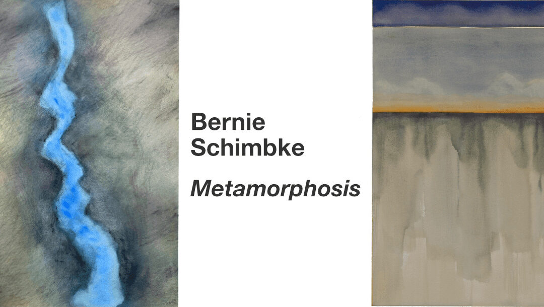 Bernie Schimbke – Metamorphosis