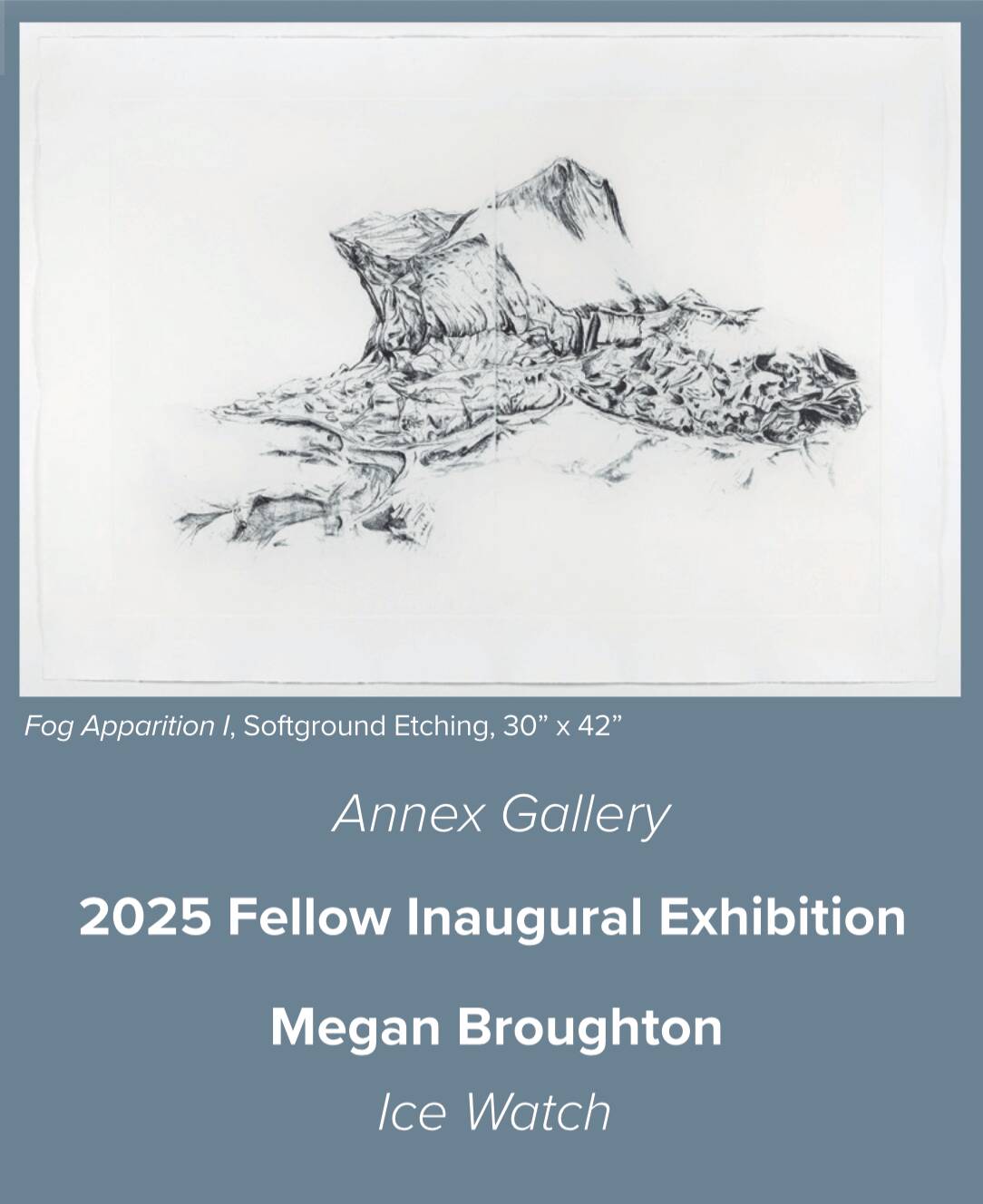 Megan Broughton: Ice Watch - 2025 Fellow Inaugural Exhibition